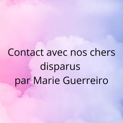 Contact avec nos chers disparus par marie guerreiro 1