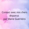 Contact avec nos chers disparus par marie guerreiro 1